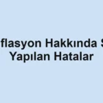 enflasyon-hakkinda-sik-yapilan-hatalar.webp